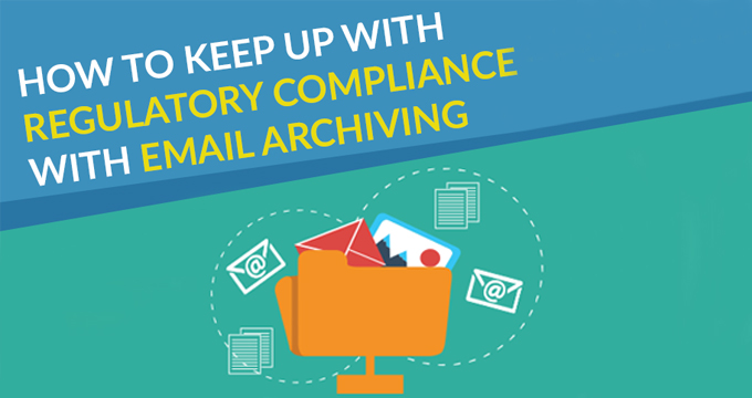 How To Keep Up With Regulatory Compliance With Email Archiving cover