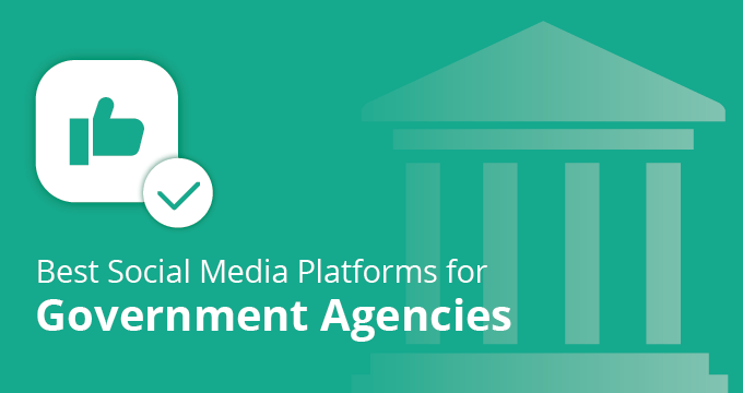Government and Social Media: 5 Social Media Platforms for the Public Sector
