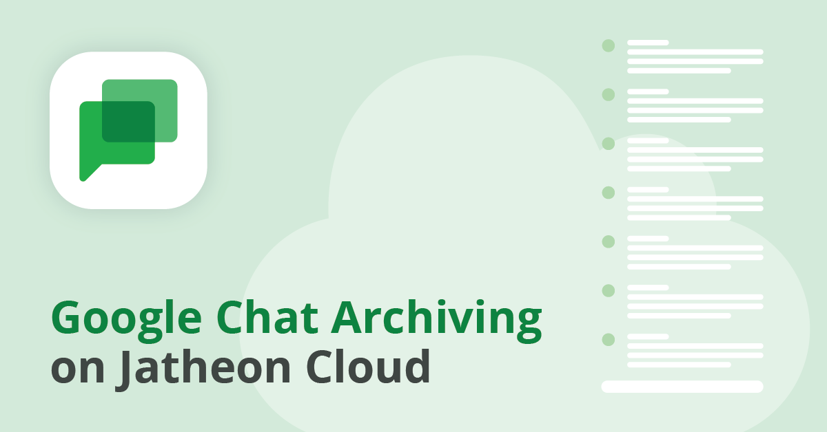 Google Chat Archiving and More Updates on Jatheon Cloud